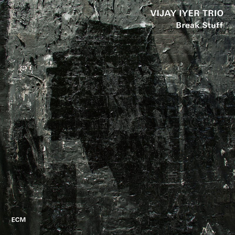 ECM 2420 Vijay Iyer Trio ‘Break Stuff (2015)