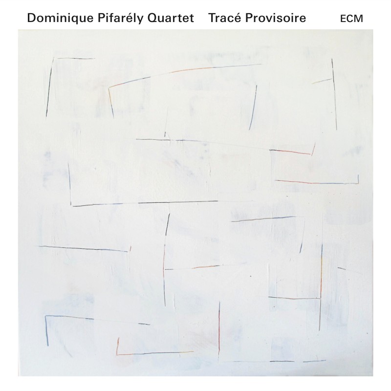 ECM 2481 Dominique Pifarély Quartet 'Tracé Provisoire' (2016)