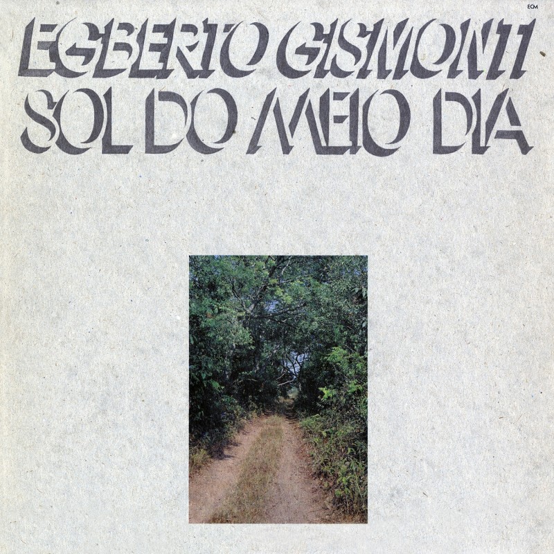 ECM 1116 Egberto Gismonti 'Sol Do Meio Dia' (1978)
